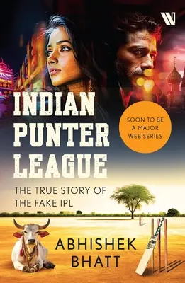 Indian Punter League : L'histoire vraie de la fausse IPL - Indian Punter League: The True Story of the Fake IPL