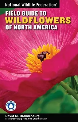 National Wildlife Federation Field Guide to Wildflowers of North America (Guide de terrain des fleurs sauvages d'Amérique du Nord) - National Wildlife Federation Field Guide to Wildflowers of North America