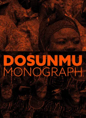Andrew Dosunmu : Monographie - Andrew Dosunmu: Monograph