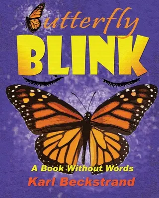 Le clin d'œil du papillon : Un livre sans paroles - Butterfly Blink: A Book Without Words