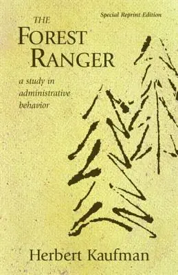 Le garde forestier : Une étude du comportement administratif - The Forest Ranger: A Study in Administrative Behavior