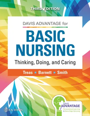 Le programme Davis Advantage pour les soins infirmiers de base : Penser, agir et soigner : Réfléchir, agir et soigner - Davis Advantage for Basic Nursing: Thinking, Doing, and Caring: Thinking, Doing, and Caring
