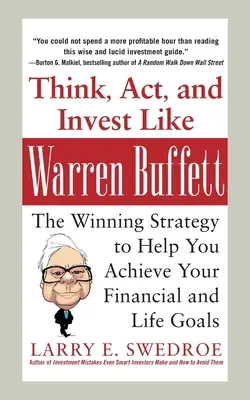 Penser, agir et investir comme Warren Buffett - Think, Act, and Invest Like Warren Buffett