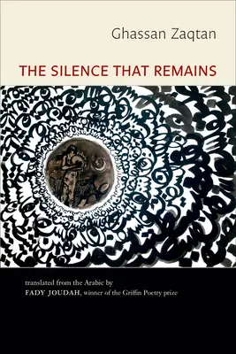 Le silence qui demeure : Poèmes choisis - The Silence That Remains: Selected Poems