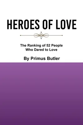 Héros de l'amour : Le classement de 52 personnes qui ont osé aimer - Heroes of Love: The Ranking of 52 People Who Dared to Love