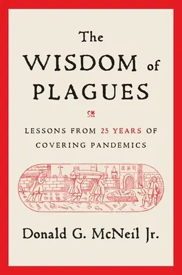 La sagesse des fléaux : Les leçons de 25 ans de couverture des pandémies - The Wisdom of Plagues: Lessons from 25 Years of Covering Pandemics