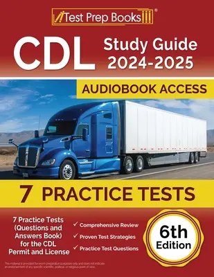 Guide d'étude CDL 2024-2025 : 7 tests pratiques (livre de questions et réponses) pour le permis et la licence CDL [6e édition]. - CDL Study Guide 2024-2025: 7 Practice Tests (Questions and Answers Book) for the CDL Permit and License [6th Edition]