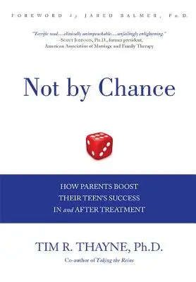 Pas par hasard : Comment les parents favorisent la réussite de leur adolescent pendant et après le traitement - Not by Chance: How Parents Boost Their Teen's Success in and After Treatment