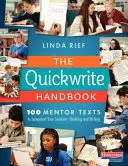 Le manuel Quickwrite : 100 textes de référence pour stimuler la réflexion et l'écriture de vos élèves - The Quickwrite Handbook: 100 Mentor Texts to Jumpstart Your Students' Thinking and Writing