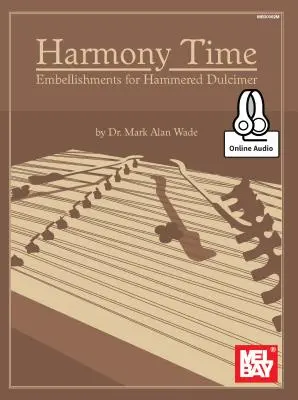 Harmony Time : Embellishments for Hammered Dulcimer (en anglais) - Harmony Time: Embellishments for Hammered Dulcimer