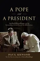 Un pape et un président : Jean-Paul II, Ronald Reagan et l'extraordinaire histoire inédite du XXe siècle - A Pope and a President: John Paul II, Ronald Reagan, and the Extraordinary Untold Story of the 20th Century