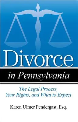 Divorce en Pennsylvanie : La procédure légale, vos droits et ce à quoi vous pouvez vous attendre - Divorce in Pennsylvania: The Legal Process, Your Rights, and What to Expect