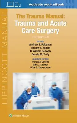 Le manuel de traumatologie : Traumatologie et chirurgie des soins aigus - The Trauma Manual: Trauma and Acute Care Surgery