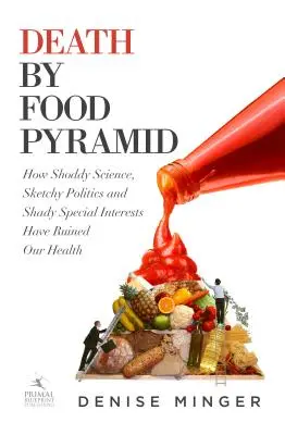 La mort par la pyramide alimentaire - Death by Food Pyramid