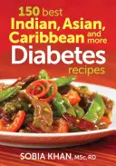 150 meilleures recettes indiennes, asiatiques, caribéennes et autres pour le diabète - 150 Best Indian, Asian, Caribbean and More Diabetes Recipes