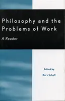 La philosophie et les problèmes du travail : Un lecteur - Philosophy and the Problems of Work: A Reader