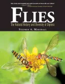 Mouches : L'histoire naturelle et la diversité des diptères - Flies: The Natural History & Diversity of Diptera