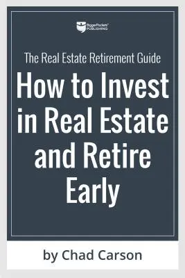 Retire Early with Real Estate : Comment l'investissement intelligent peut vous aider à échapper à la routine du 9-5 et à faire plus de ce qui est important - Retire Early with Real Estate: How Smart Investing Can Help You Escape the 9-5 Grind and Do More of What Matters