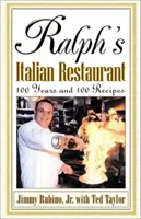 Le restaurant italien de Ralph : 100 ans et 100 recettes - Ralph's Italian Restaurant: 100 Years and 100 Recipes