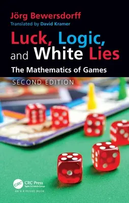 Chance, logique et mensonges blancs : Les mathématiques des jeux - Luck, Logic, and White Lies: The Mathematics of Games