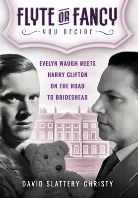 Voler ou s'amuser : Evelyn Waugh rencontre Harry Clifton sur la route de Brideshead - Flyte or Fancy: Evelyn Waugh meets Harry Clifton on the road to Brideshead