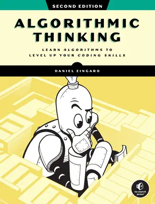 La pensée algorithmique, 2e édition : Libérez votre potentiel de programmation - Algorithmic Thinking, 2nd Edition: Unlock Your Programming Potential