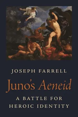 L'Enéide de Junon : Une bataille pour l'identité héroïque - Juno's Aeneid: A Battle for Heroic Identity