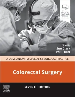 Chirurgie colorectale : Un compagnon pour la pratique chirurgicale spécialisée - Colorectal Surgery: A Companion to Specialist Surgical Practice