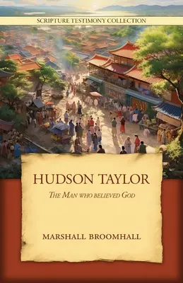 Hudson Taylor : L'homme qui croyait en Dieu - Hudson Taylor: The Man who believed God