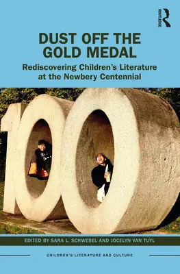 Dépoussiérer la médaille d'or : Redécouvrir la littérature pour enfants à l'occasion du centenaire du prix Newbery - Dust Off the Gold Medal: Rediscovering Children's Literature at the Newbery Centennial