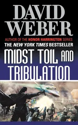 Au milieu du chagrin et de la tribulation : Un roman de la série Safehold - Midst Toil and Tribulation: A Novel in the Safehold Series