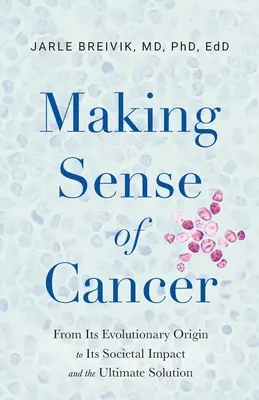 Le sens du cancer - Making Sense of Cancer