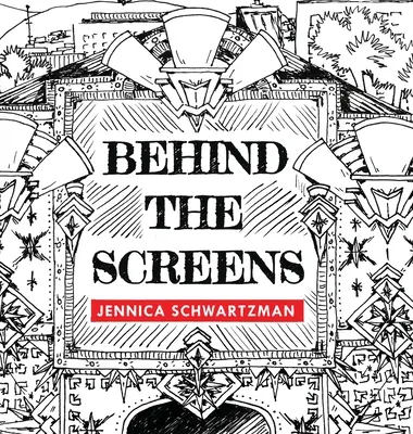 Derrière les écrans - Behind the Screens