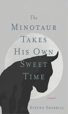 Le Minotaure prend son temps - The Minotaur Takes His Own Sweet Time