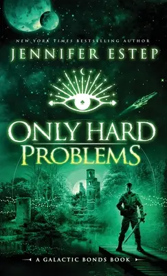 Only Hard Problems : Un livre de Galactic Bonds - Only Hard Problems: A Galactic Bonds book