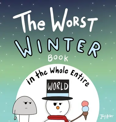 Le pire livre d'hiver du monde entier - The Worst Winter Book in the Whole Entire World