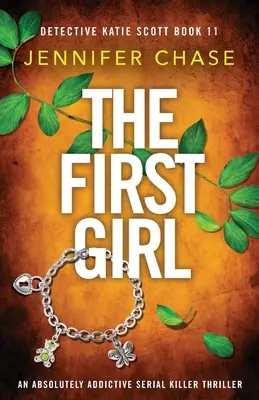 La première fille : Un thriller de tueur en série absolument captivant - The First Girl: An absolutely addictive serial killer thriller