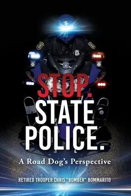 Stop. Police d'État : Le point de vue d'un chien de route - Stop. State Police.: A Road Dog's Perspective