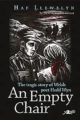 Empty Chair, An - L'histoire du poète gallois de la Première Guerre mondiale Hedd Wyn, The - Empty Chair, An - Story of Welsh First World War Poet Hedd Wyn, The
