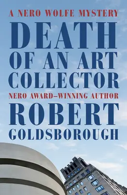 La mort d'un collectionneur d'art : Un mystère de Nero Wolfe - Death of an Art Collector: A Nero Wolfe Mystery