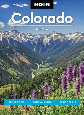 Le Colorado lunaire : Routes panoramiques, parcs nationaux, randonnées et ski - Moon Colorado: Scenic Drives, National Parks, Hiking & Skiing