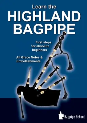 Apprendre la cornemuse des Highlands - premiers pas pour les débutants absolus : Toutes les notes de grâce et les embellissements - Learn the Highland Bagpipe - first steps for absolute beginners: All Grace Notes & Embellishments