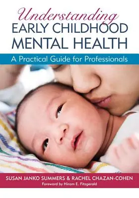 Comprendre la santé mentale de la petite enfance : Un guide pratique pour les professionnels - Understanding Early Childhood Mental Health: A Practical Guide for Professionals