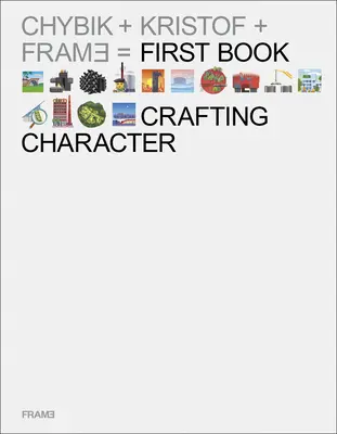 Crafting Character : La pratique architecturale de Chybik + Kristof - Crafting Character: The Architectural Practice of Chybik + Kristof