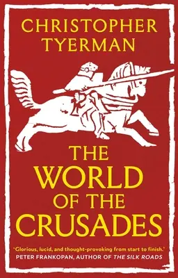 Le monde des croisades - The World of the Crusades