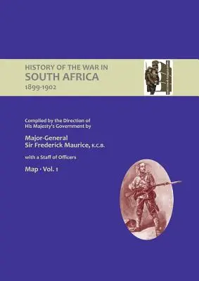 HISTOIRE OFFICIELLE DE LA GUERRE EN AFRIQUE DU SUD 1899-1902 compilée sous la direction du gouvernement de Sa Majesté Volume un Cartes - OFFICIAL HISTORY OF THE WAR IN SOUTH AFRICA 1899-1902 compiled by the Direction of His Majesty's Government Volume One Maps