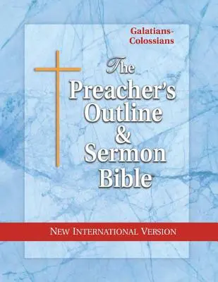 La Bible du prédicateur et de la prédication - NIV-Galates-Colossiens - Preacher's Outline & Sermon Bible-NIV-Galatians-Colossians