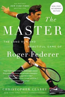 Le Maître : Le long parcours et le beau jeu de Roger Federer - The Master: The Long Run and Beautiful Game of Roger Federer