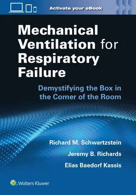 Ventilation mécanique en cas d'insuffisance respiratoire : Démystifier la boîte dans le coin de la pièce - Mechanical Ventilation for Respiratory Failure: Demystifying the Box in the Corner of the Room