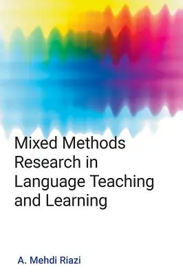 Recherche sur les méthodes mixtes dans l'enseignement et l'apprentissage des langues - Mixed Methods Research in Language Teaching and Learning